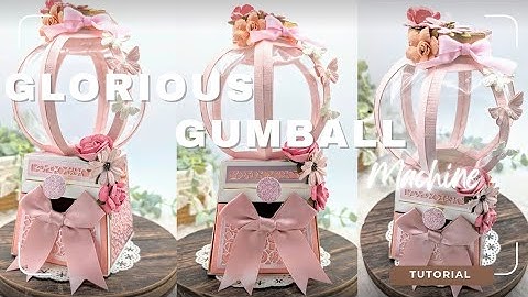 🎀* How to make a Glorious Gumball Machine Gift Box | Die Set | Paper Craft Tutorial *🍬