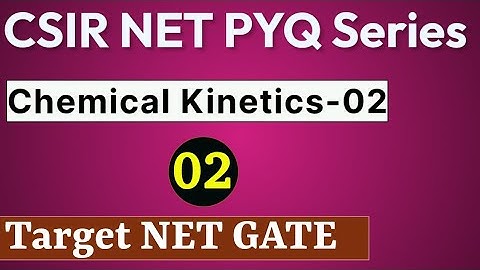 Chemical Kinetics - PYQ Of Chemistry Previous Year Question Paper Of CSIR NET Chemical science-02