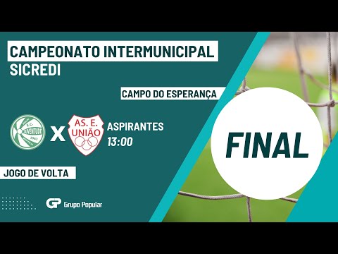 FUTEBOL GP  |  CAMPEONATO INTERMUNICIPAL SICREDI  -  JOGO DE VOLTA  |  CAMPO DO ESPERANÇA