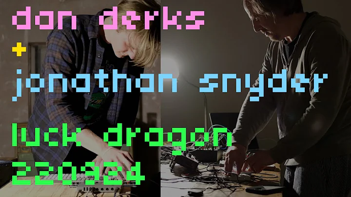 Dan Derks + Jonathan Snyder (220924 @ luck dragon)