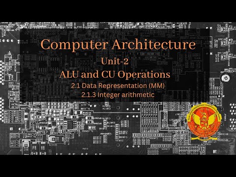 2.1.3 Integer Arithmetic | UNIT 2 | IT402 | Computer Architecture | RGPV