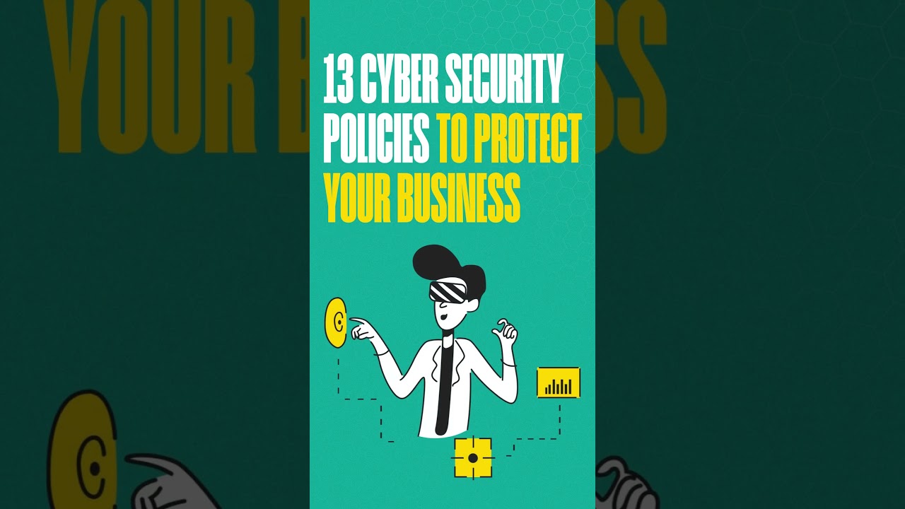 13 Cyber Security Policies to Protect Your Business