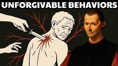 The 7 UNACCEPTABLE Behaviors that Machiavelli Warns Us Not to Tolerate – Even If You Love Them