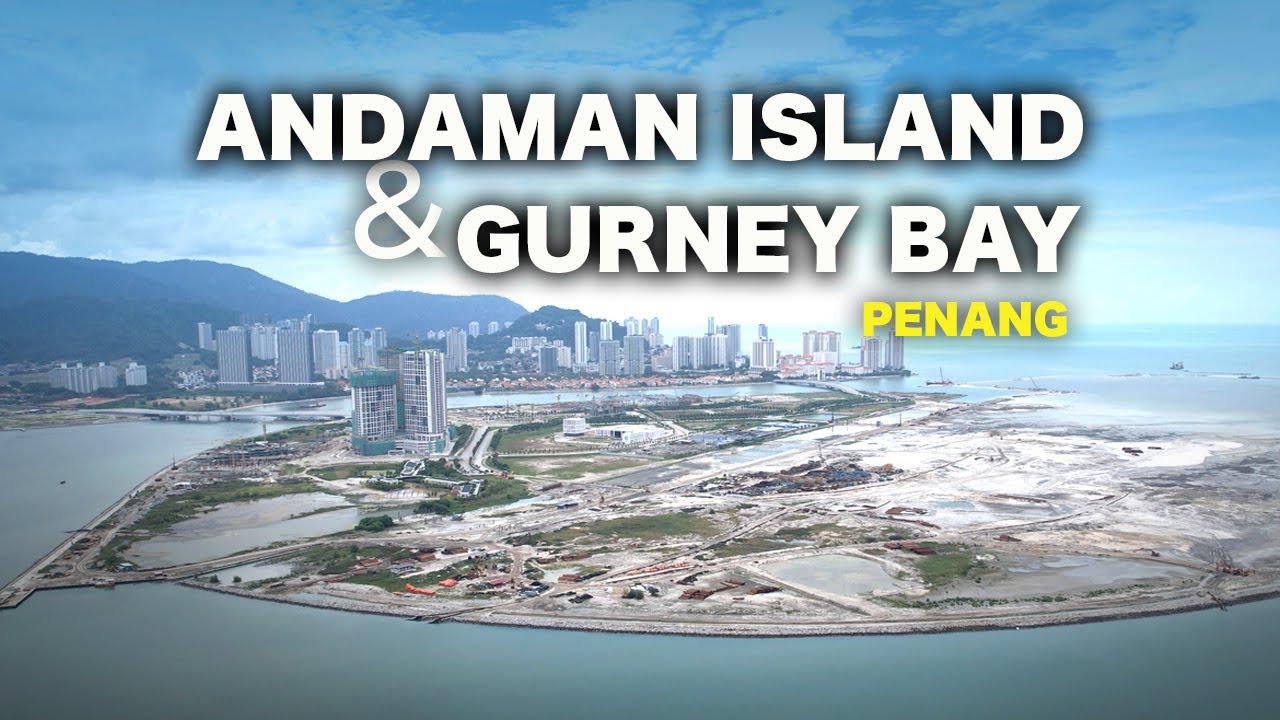 Преображение набережной Пенанга | Залив Герни, Андаманский остров и отель Westin Gurney — сентябр...