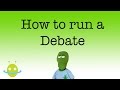 How to run a debate