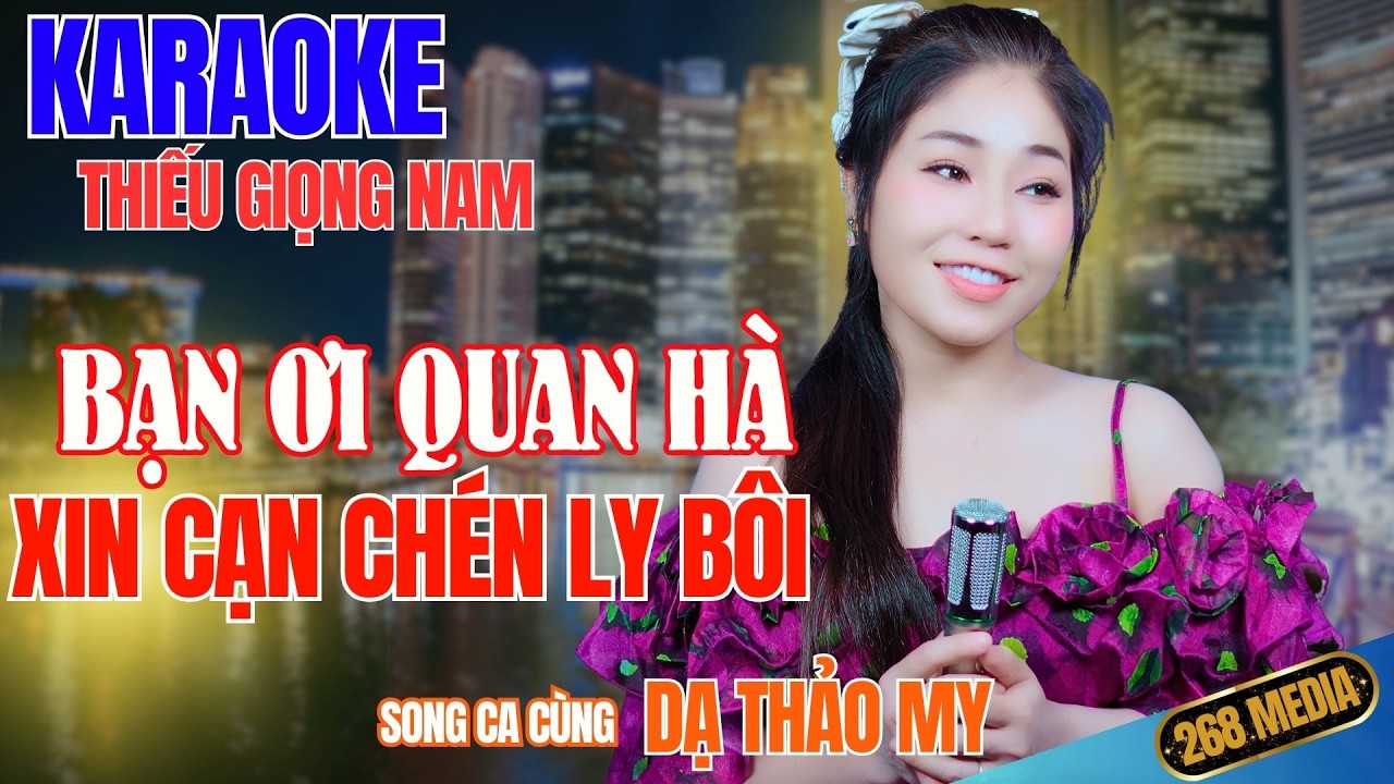 BẠN ƠI QUAN HÀ XIN CẠN CHÉN LY BÔI KARAOKE - Song Ca Cùng Dạ Thảo My | Thiếu Giọng Nam