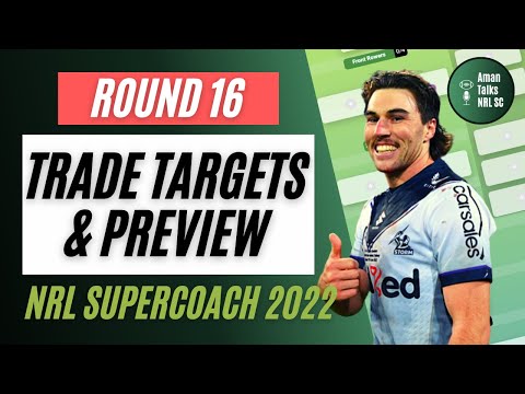 ROUND 16 TRADE TARGETS & PREVIEW | LIVE STREAM | NRL SuperCoach 2022 Tips