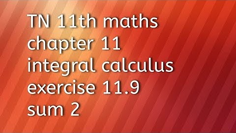 TN 11th maths chapter 11integral calculus exercise 11.9 sum 2