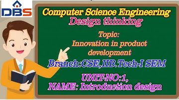 DBS -Innovation in product development,UNIT-1:INTRODUCTION DESIGN, CSEIIYEAR-IstSEM,DESIGN THINKING