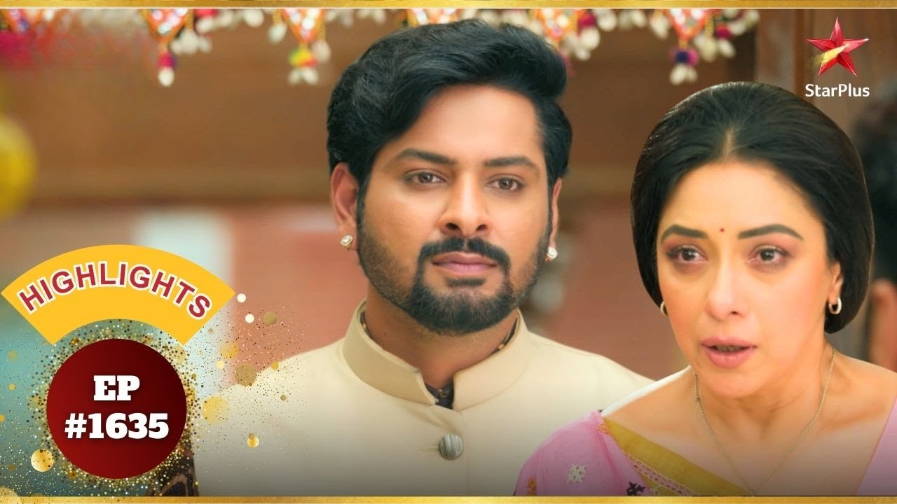 Parag-Khyati से छिप गई Mahi! | Ep.1635 | Highlights | Anupama | Mon-Sun | 10PM