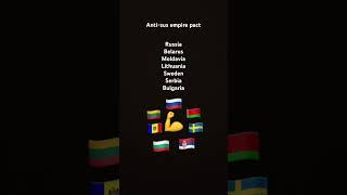 World 10 part 6 - Anti-sus empire pact ) #Russia #lithuania #belarus #sweden #moldova #serbia