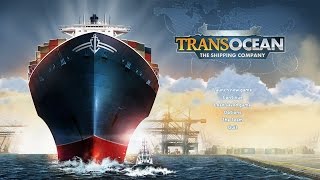 TransOcean - The Shipping Company Simulator Gameplay #1