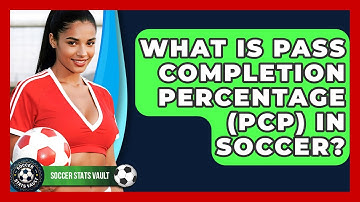 What Is Pass Completion Percentage (PCP) In Soccer? - Soccer Stats Vault