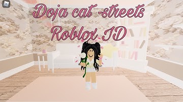 Streets Doja Cat Roblox Id - doja cat mooo roblox id