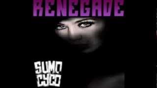 Sumo Cyco - Renegade (Unreleased B-Side Track) +Custom Cover Art [HQ]