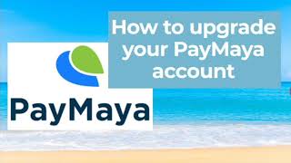 How to Upgrade your Paymaya Account / Myra Mica