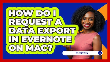 How do I request a data export in Evernote on Mac? - Be App Savvy