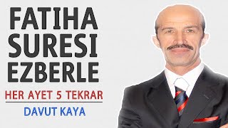 Fatiha suresi ezberle her ayet 5 tekrar (Davut Kaya)