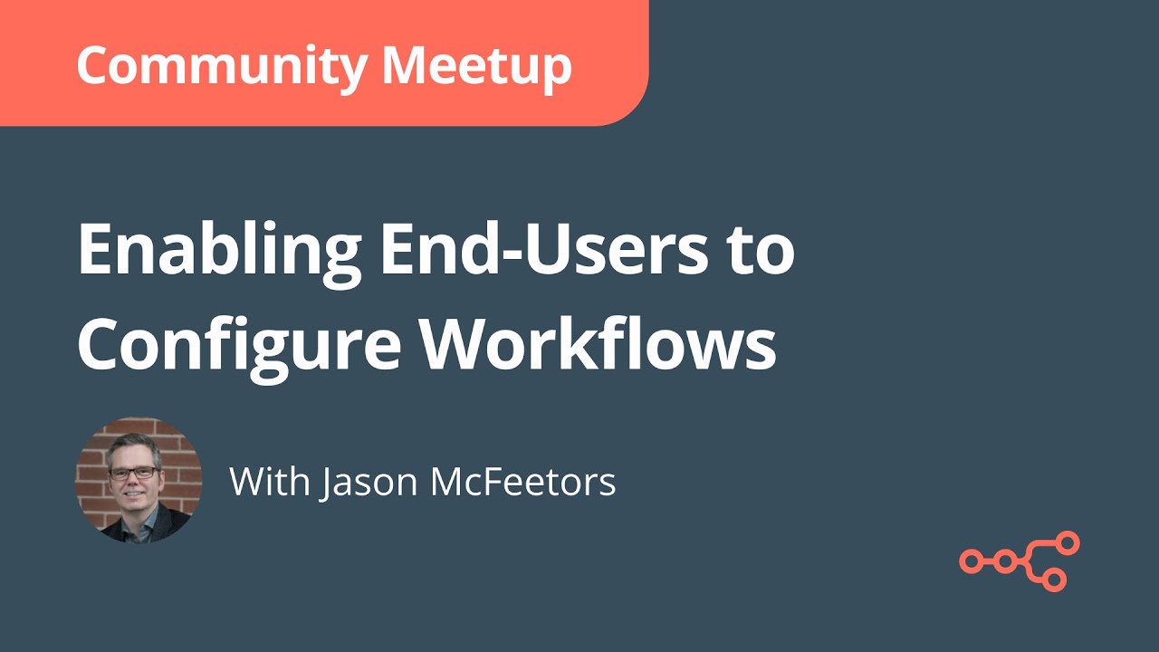 Enabling End Users to Configure Workflows  | Jason McFeetors
