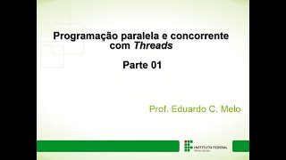 Programação paralela e concorrente com Threads - Parte 01