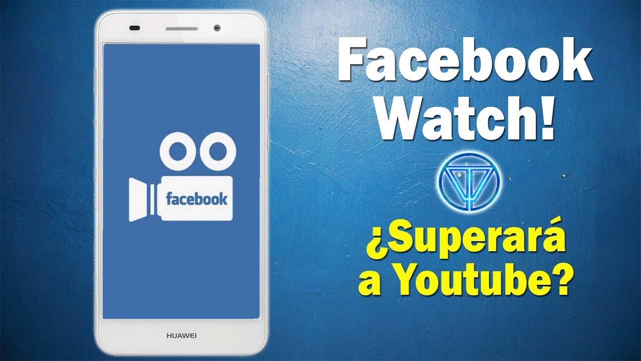 Que es Facebook Watch vs Youtube - ¿Cual es mejor?