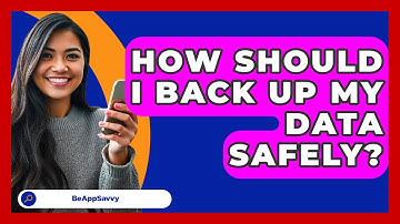 How Should I Back Up My Data Safely? - Be App Savvy