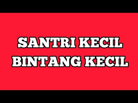 Bintang Kecil - Santri Kecil (dengan Lirik)