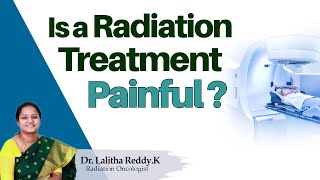 Hi9 | is a radiation treatment painful? | Dr. Lalitha Reddy K, Radiation Oncologist