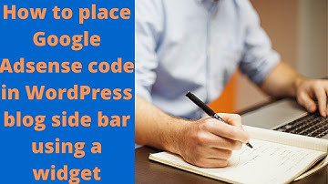 How to place google adsense code in wordpress blog side bar using a widget