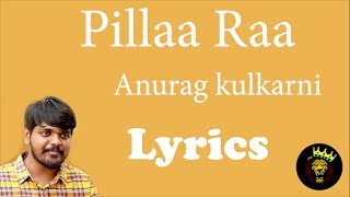 Pillaa Raa - Anurag Kulkarni (Lyrics)🎵