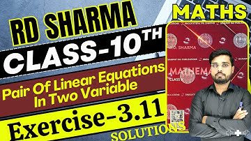 RD Sharma Class 10 Solution Chapter 3 | Pair of Linear Equations In Two Variable, RD Sharma Ex- 3.11