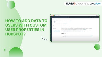 How to add data to users with custom user properties in HubSpot