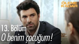 O benim çocuğum! - Ölene kadar 13. bölüm (final) - atv
