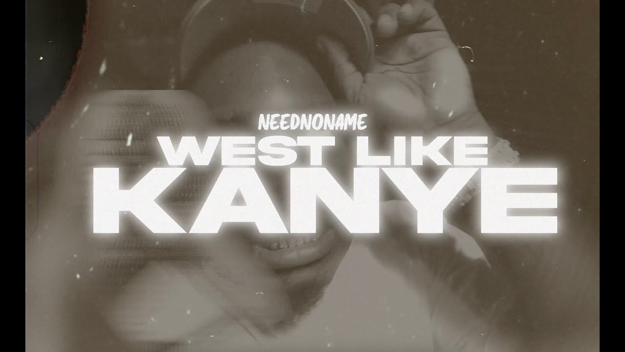 NeedNoName- West Like Kayne auf YouTube ansehen NeedNoName- West Like Kayne auf YouTube ansehen