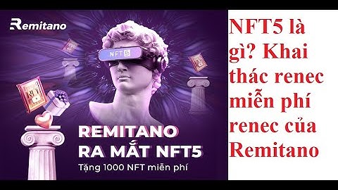 NFT5 là gì? Khai thác renec miễn phí renec của Remitano