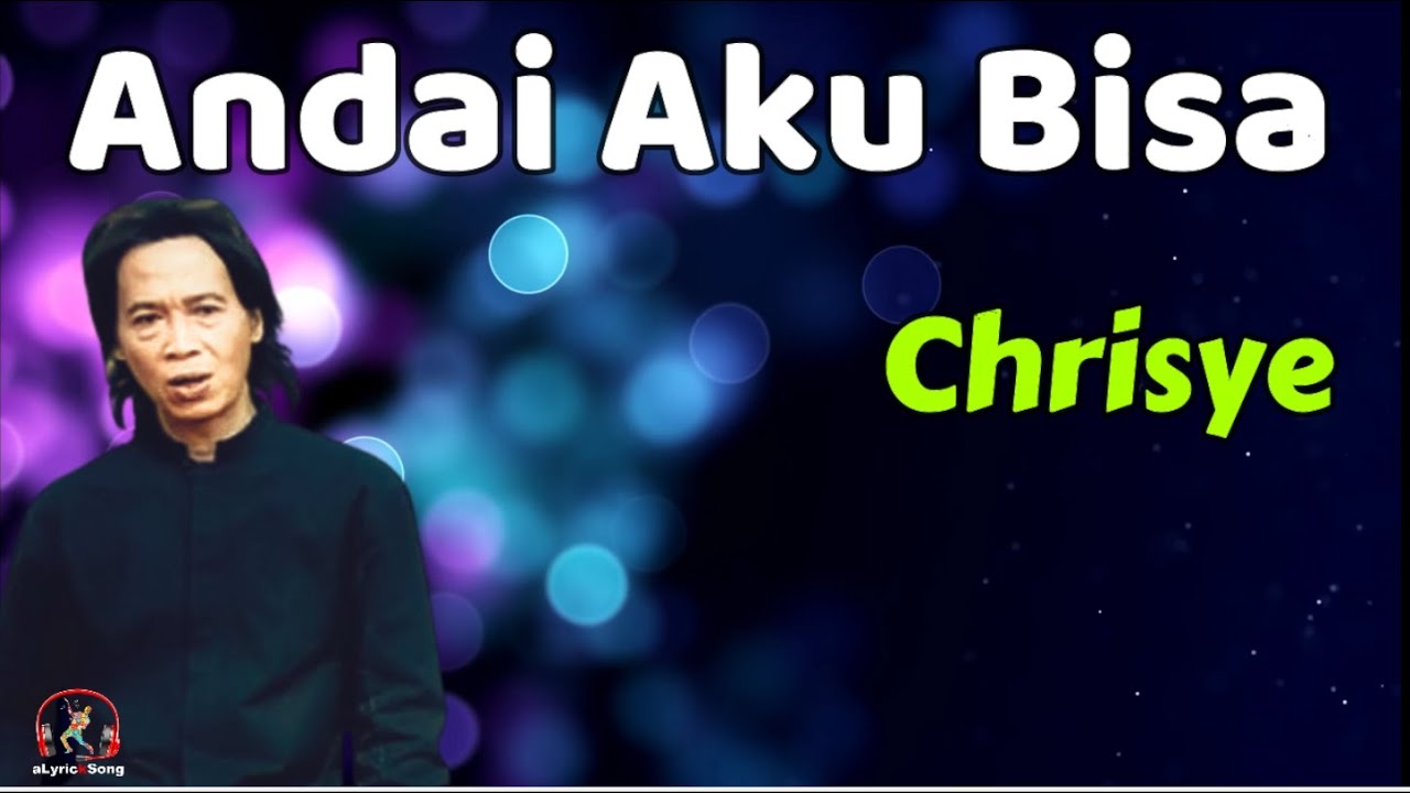 Chrisye Andai Aku Bisa (Lirik Lagu) YouTube