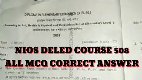 NIOS DELED COURSE 508 ALL MCQ NOT CORRECT ANSWER || NIOS NEWS