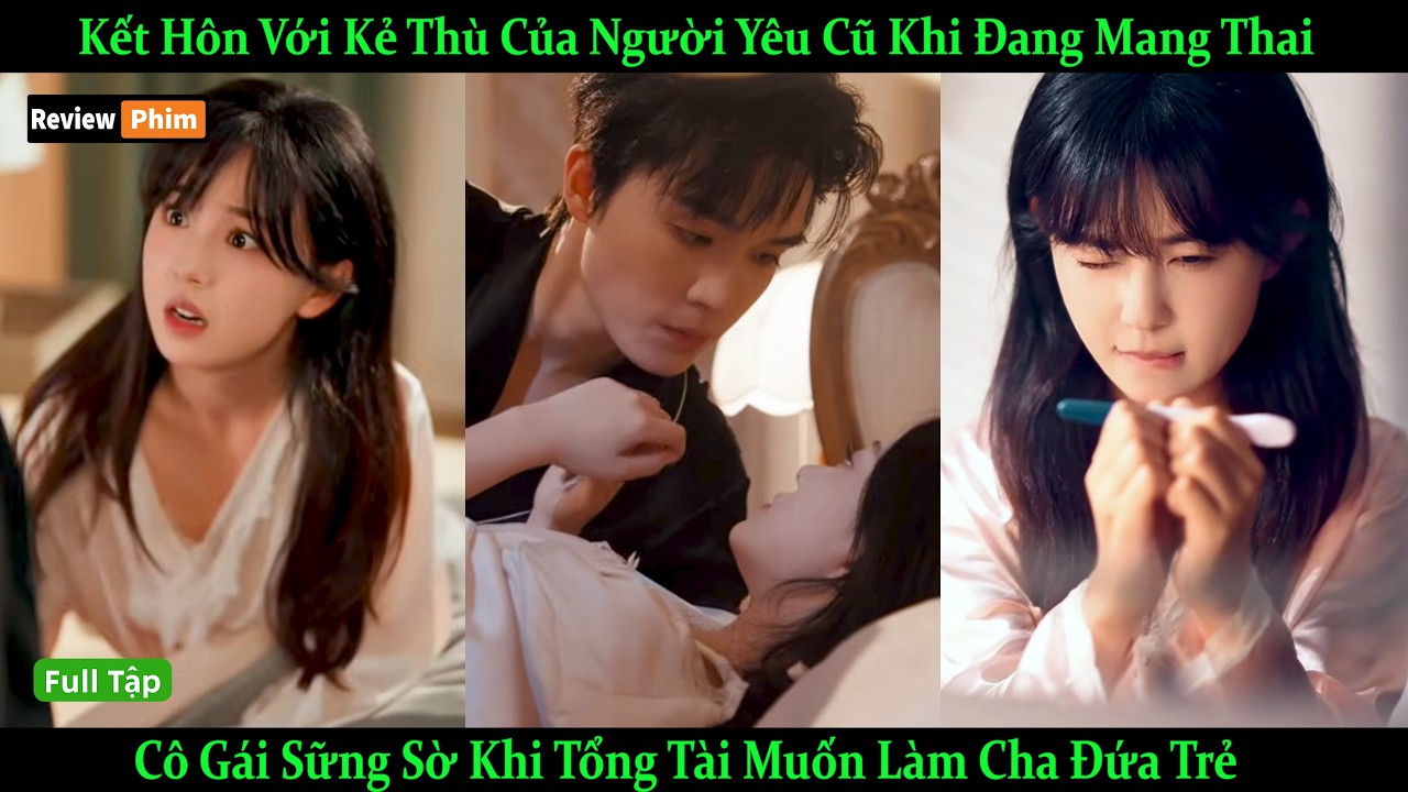 Kết Hôn Với Kẻ Thù Của Người Yêu Cũ Khi Đang Mang Thai, Cô Sững Sờ Khi Tổng Tài Muốn Làm Cha Đứa Trẻ