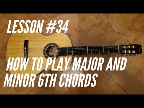 Guitar for beginners #34 – How to play major and minor 6th chords using Bar Chord Forms
