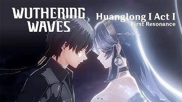 Wuthering Waves Main Quest Huanglong 1 Act 1 Full Walkthrough | Wuthering Waves