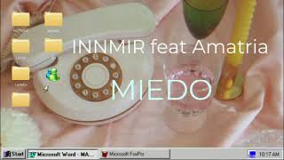 Download Lagu INNMIR feat Amatria - MIEDO MP3