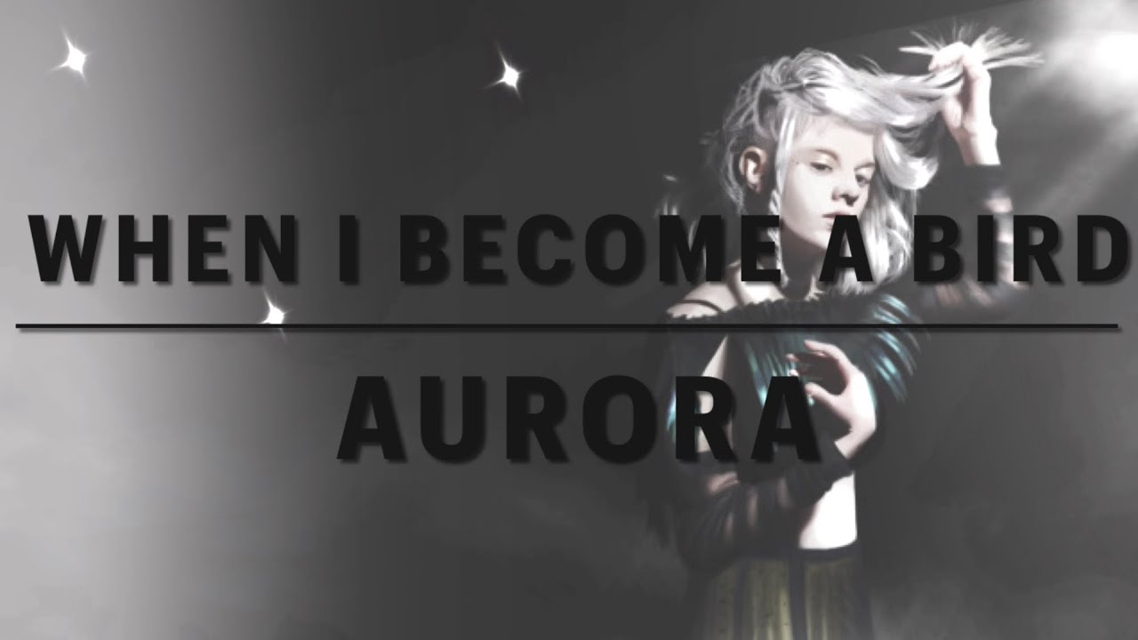 AURORA - When I Become a Bird - YouTube