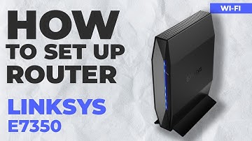 ✅ How to Set Up LINKSYS E7350 | How to Setup LINKSYS AX1800 WiFi Router