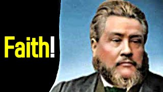 Faith! - Charles Spurgeon Sermon