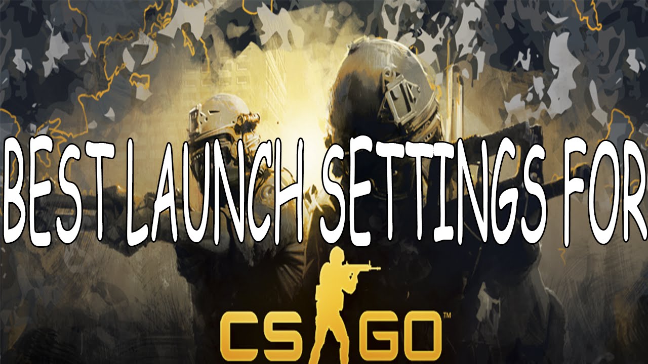 The best cs:go launch options _ cs go launch settings | XAKY