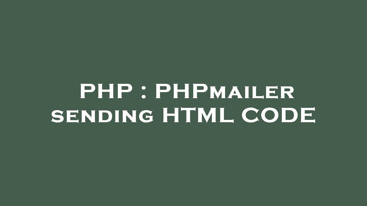PHP : PHPmailer sending HTML CODE - YouTube