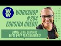 WW Digital Wellness Workshop #284 EGGSTRA CREDIT: Meal Prep for Dummies!