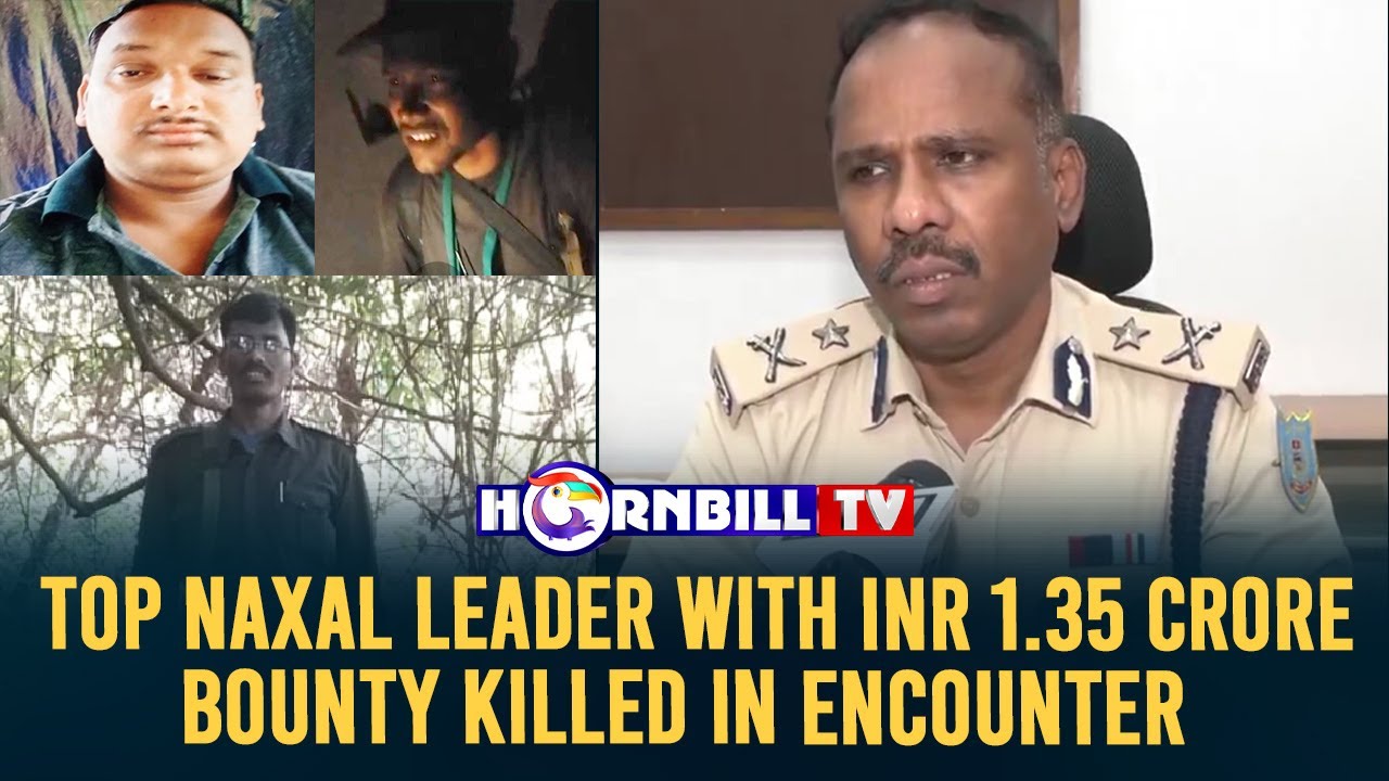 TOP NAXAL LEADER WITH INR 1.35 CRORE BOUNTY KILLED IN ENCOUNTER