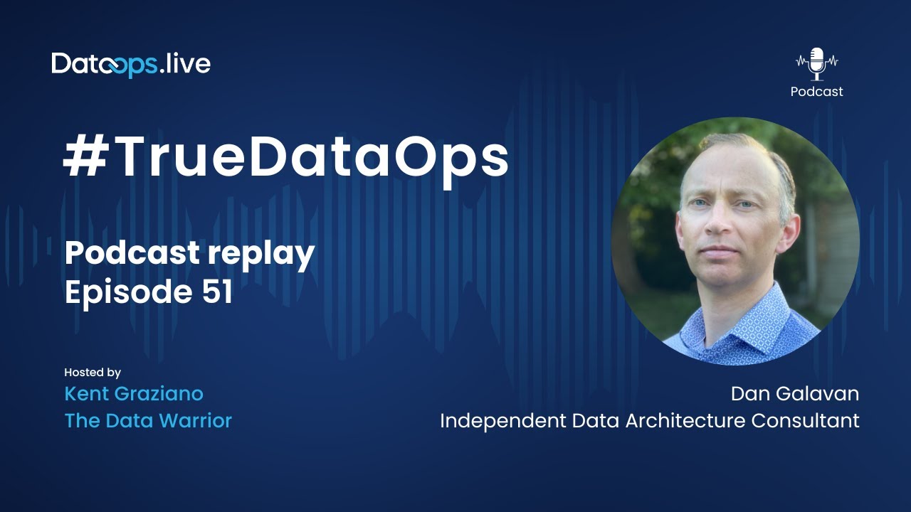 Dan Galavan - #TrueDataOps Podcast Ep. 51