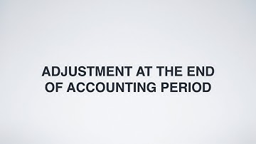 ADJUSTMENT AT THE END OF ACCOUNTING PERIOD - IN AN ANIMATED VIDEO